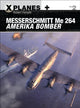 Book cover of: Messerschmitt Me 264 Amerika Bomber. By: Forsyth, Robert