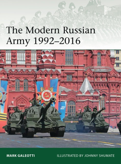 Book cover of: Modern Russian Army 1992–2016. By: Mark Galeotti