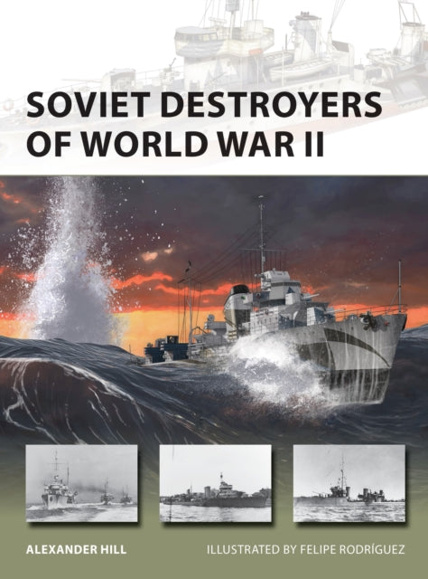 Book cover of: Soviet Destroyers of World War II. By: Alexander Hill
