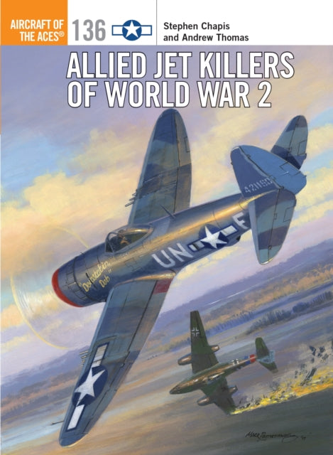 Book cover of: Allied Jet Killers of World War 2. By: Stephen Chapis
