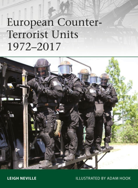 Book cover of: European Counter-Terrorist Units 1972–2017. By: Leigh Neville