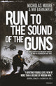Book cover of: Run to the Sound of the Guns. By: Nicholas Moore