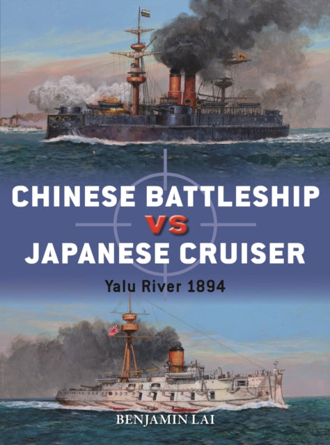 Book cover of: Chinese Battleship vs Japanese Cruiser. By: Benjamin Lai