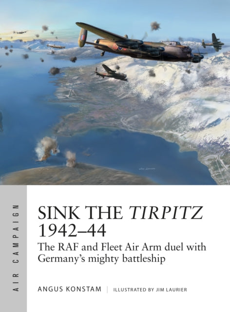 Book cover of: Sink the Tirpitz 1942–44. By: Angus Konstam