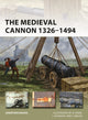 Book cover of: Medieval Cannon 1326–1494. By: Jonathan Davies