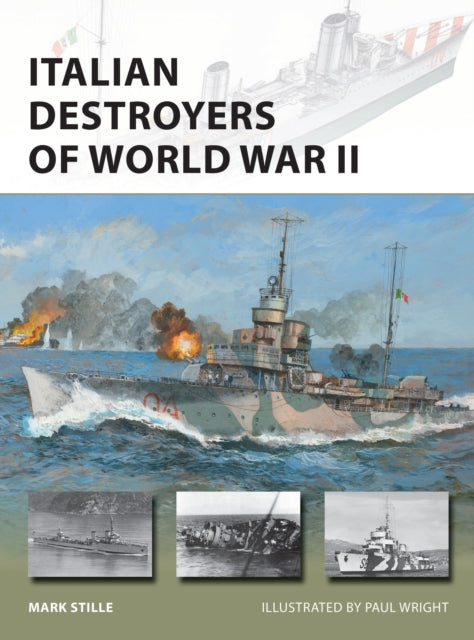 Book cover of: Italian Destroyers of World War II. By: Mark Stille