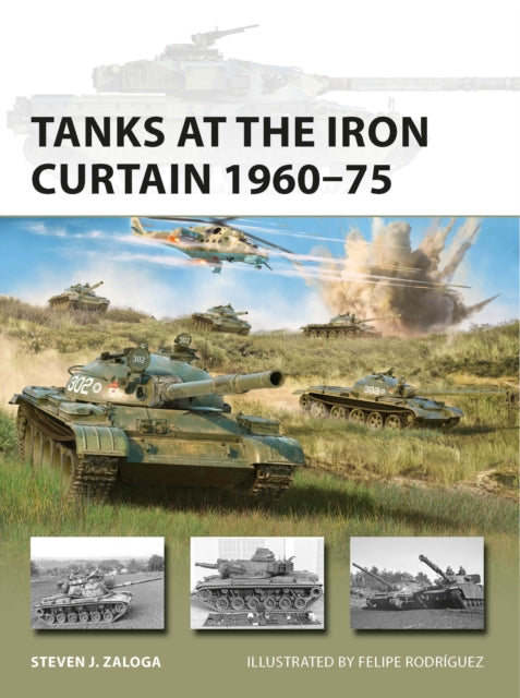 Book cover of: Tanks at the Iron Curtain 1960–75. By: Steve J. Zaloga