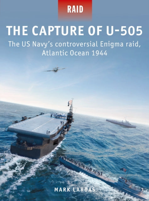 Book cover of: Capture of U-505. By: Mark Lardas