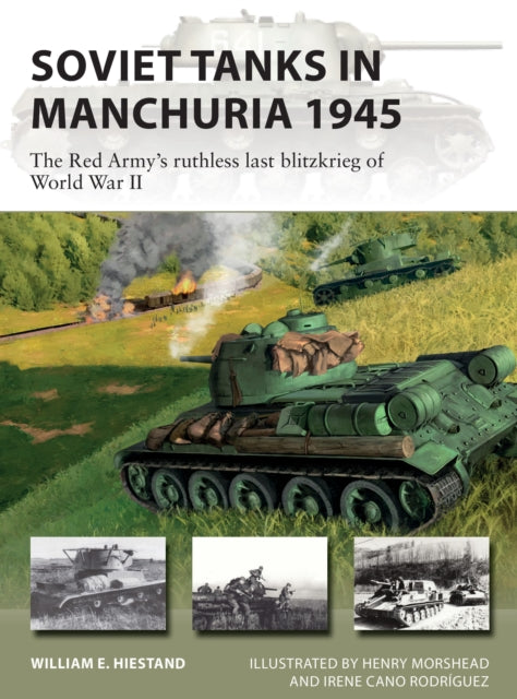 Book cover of: Soviet Tanks in Manchuria 1945. By: William E. Hiestand