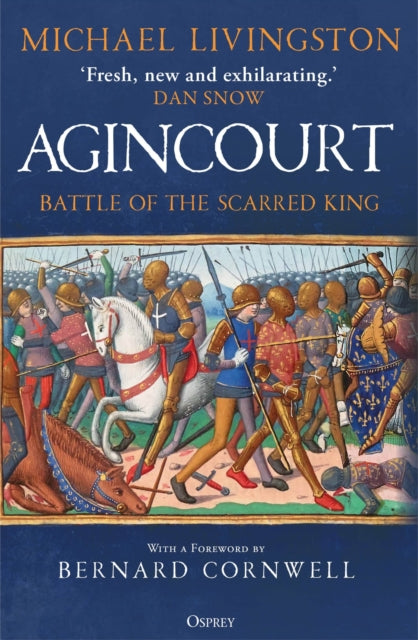 Agincourt, Battle of the Scarred King 9781472855169 Michael Livingston