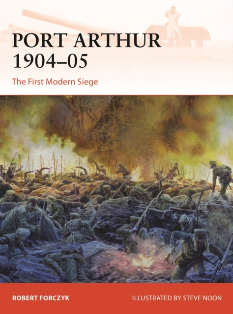 Book cover of: Port Arthur 1904–05. By: Robert Forczyk