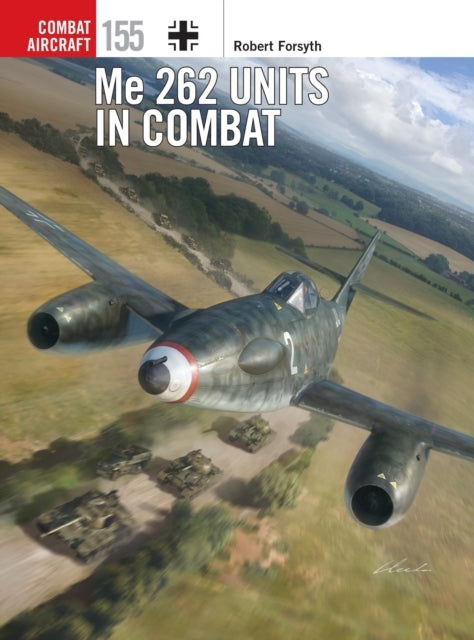 Book cover of: Me 262 Units in Combat. By: Forsyth, Robert