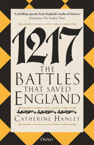 1217, The Battles that Saved England