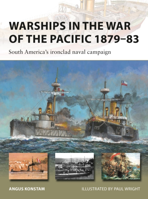 Book cover of: Warships in the War of the Pacific 1879–83. By: Angus Konstam