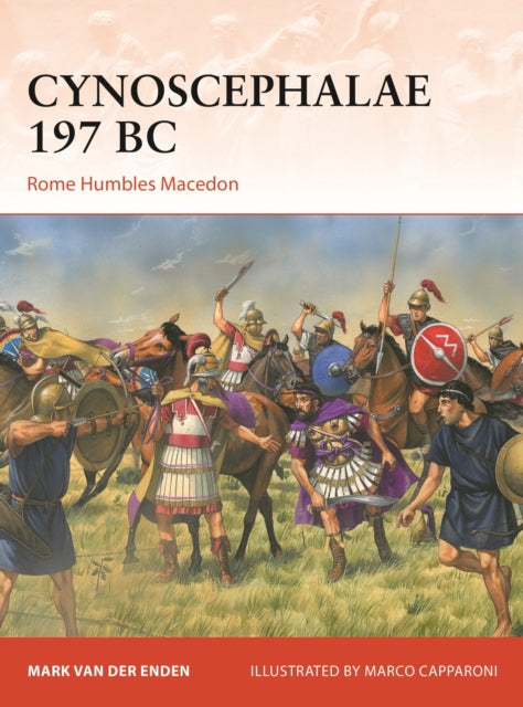 Book cover of: Cynoscephalae 197 BC. By: Mark van der Enden