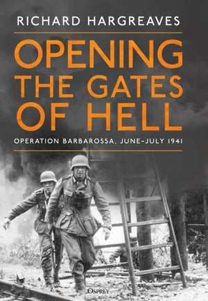 Opening the Gates of Hell, Operation Barbarossa, June–July 1941