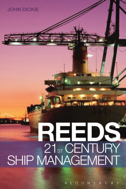 Book cover of: Reeds 21st Century Ship Management. By: John W. Dickie