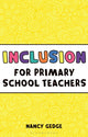 Book cover of: Inclusion for Primary School Teachers. By: Nancy Gedge
