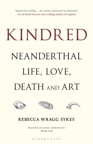 Kindred, Neanderthal Life, Love, Death and Art