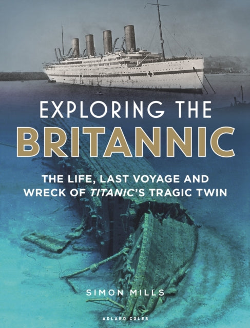 Book cover of: Exploring the Britannic. By: Simon Mills