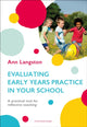 Book cover of: Evaluating Early Years Practice in Your School. By: Ann Langston