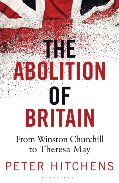 Book cover of: Abolition of Britain. By: Peter Hitchens