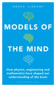 Book cover of: Models of the Mind. By: Grace Lindsay