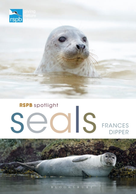 Book cover of: RSPB Spotlight Seals. By: Frances Dipper