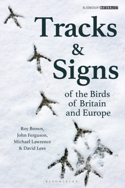 Book cover of: Tracks and Signs of the Birds of Britain and Europe. By: David Lees