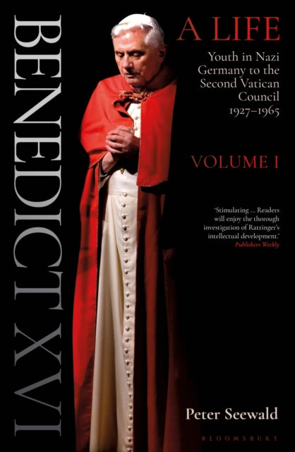 Book cover of: Benedict XVI: A Life Volume One. By: Peter Seewald