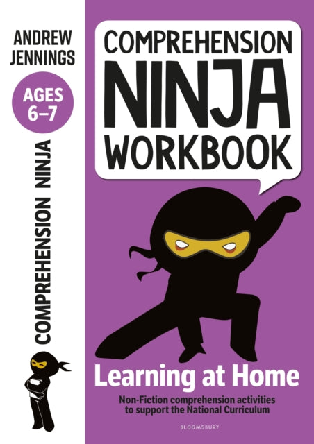 Book cover of: Comprehension Ninja Workbook for Ages 6-7. By: Andrew Jennings