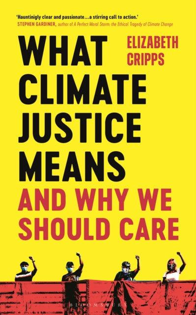 Book cover of: What Climate Justice Means And Why We Should Care. By: Elizabeth Cripps