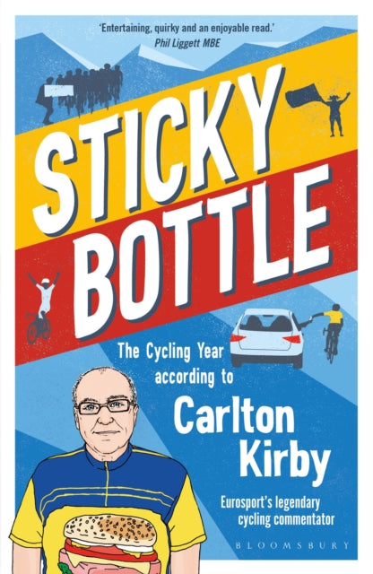 Sticky Bottle, The Cycling Year According to Carlton Kirby 9781472994608 Carlton Kirby