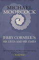 Book cover of: Jerry Cornelius: His Lives and His Times. By: Michael Moorcock