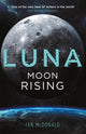 Book cover of: Luna: Moon Rising. By: Ian McDonald