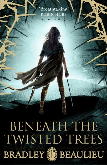 Book cover of: Beneath the Twisted Trees. By: Bradley Beaulieu