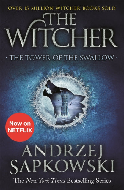 Tower of the Swallow, Witcher 4 – Now a major Netflix show 9781473231115 Andrzej Sapkowski