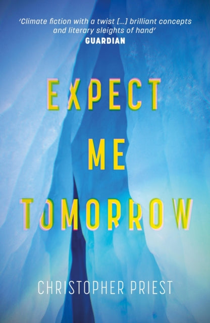 Book cover of: Expect Me Tomorrow. By: Christopher Priest