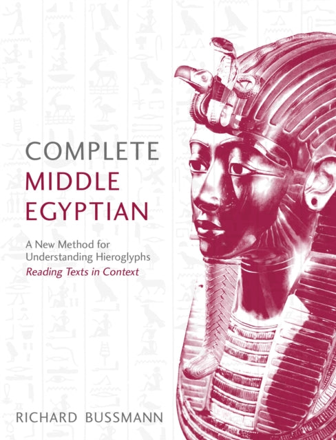 Book cover of: Complete Middle Egyptian. By: Richard) Bussmann
