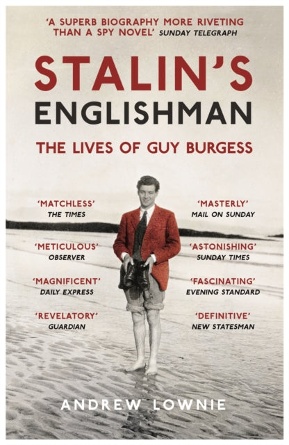 Book cover of: Stalin's Englishman: The Lives of Guy Burgess. By: Andrew Lownie