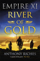 Book cover of: River of Gold: Empire XI. By: Anthony Riches