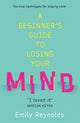 Book cover of: Beginner's Guide to Losing Your Mind. By: Emily Reynolds