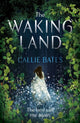 Book cover of: Waking Land. By: Callie Bates