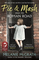 Book cover of: Pie and Mash down the Roman Road. By: Melanie McGrath