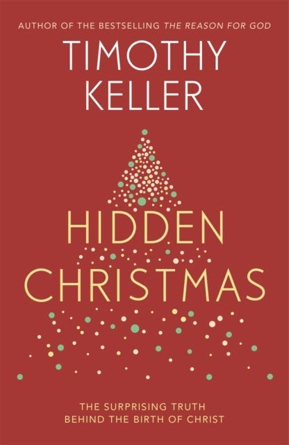 Book cover of: Hidden Christmas. By: Timothy J. Keller