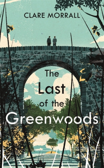 Book cover of: Last of the Greenwoods. By: Clare Morrall