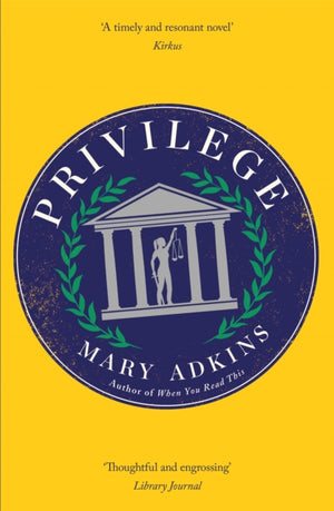 Privilege, A smart, sharply observed novel about gender and class set on a college campus