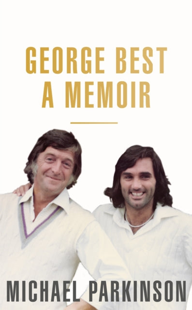 Book cover of: George Best: A Memoir. By: Michael Parkinson