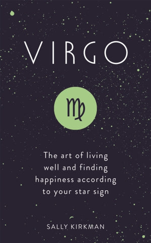 Virgo, The Art of Living Well and Finding Happiness According to Your Star Sign