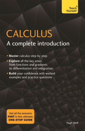 Calculus: A Complete Introduction, The Easy Way to Learn Calculus